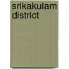 Srikakulam District door Books Llc