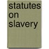 Statutes on Slavery