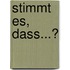 Stimmt es, dass...?