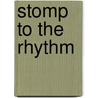 Stomp to the Rhythm door Val Davis