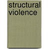 Structural Violence by Joshua M. Price