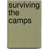 Surviving the Camps door Paul R. Bartrop