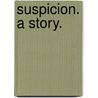 Suspicion. A story. door Christian Lys