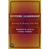 Systemic Leadership by Kathleen E. Allen