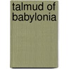 Talmud of Babylonia door Professor Jacob Neusner