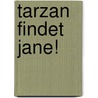Tarzan findet Jane! by Marcus Koch