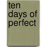 Ten Days of Perfect by Andrea Randall