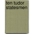 Ten Tudor Statesmen