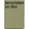 Terroristen im Film door Sophie G. Einwächter