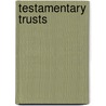 Testamentary Trusts door Milton C. Jacobs