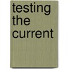 Testing the Current door William McPherson