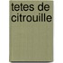 Tetes de Citrouille