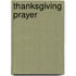 Thanksgiving Prayer