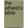 The Atheist's Bible by Georges Minois
