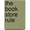 The Book Store Rule by Janice Jones