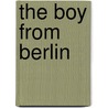 The Boy from Berlin door Michael Parker