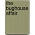 The Bughouse Affair