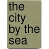 The City by the Sea by Tony Ives