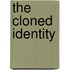 The Cloned Identity