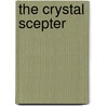 The Crystal Scepter door Susanne C.S. Lakin