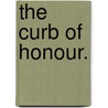 The Curb of Honour. by Matilda Barbara Betham Edwards