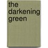 The Darkening Green