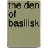 The Den of Basilisk