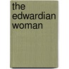 The Edwardian Woman door Duncan Crow
