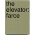 The Elevator: Farce