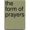 The Form of Prayers by D.A. de (David Aaron) Sola