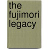 The Fujimori Legacy door Mark Tucker