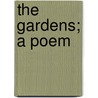 The Gardens; a Poem door Jacques Delille