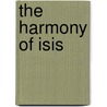 The Harmony of Isis by Catherine M. Walter