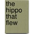The Hippo That Flew