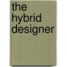 The Hybrid Designer by Jaime Barrett