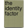 The Identity Factor door James Houston Turner