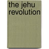 The Jehu Revolution door Jonathan Miles Robker