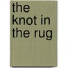 The Knot in the Rug door Masoud Behnoud