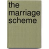 The Marriage Scheme door Patricia K. Azeltine