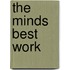 The Minds Best Work
