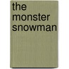 The Monster Snowman door Gillian Cross