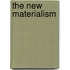 The New Materialism