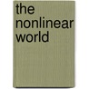 The Nonlinear World door Yoshitsugu Oono
