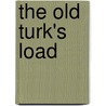 The Old Turk's Load door Gregory Gibson