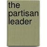 The Partisan Leader door Ware Thomas A