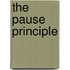 The Pause Principle