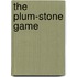 The Plum-Stone Game