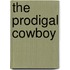 The Prodigal Cowboy