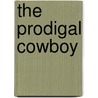 The Prodigal Cowboy by Kathleen Eagle