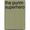 The Purim Superhero door Elisabeth Kushner